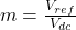 m = \frac{V_{ref}}{V_{dc}}